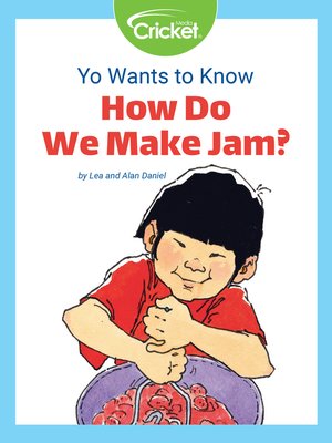 cover image of Yo Wants to Know: How Do We Make Jam?